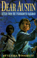 Dear Austin: Letters from the Underground Railroad