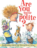Are You Quite Polite?: Silly Dilly Manners Songs