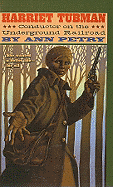 Harriet Tubman: Conductor on the Underground Railroad