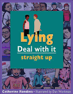 Lying: Deal With It Straight Up