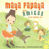 Maya Papaya and Her Amigos Play Dress-Up