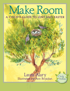 Make Room: A Child's Guide to Lent and Easter