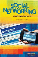 Social Networking: Myspace, Facebook, & Twitter
