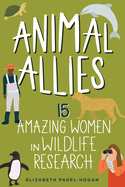 Animal Allies: 15 Amazing Women in Wildlife Research