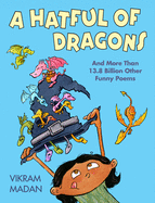 A Hatful of Dragons: And More Than 13.8 Billion Other Funny Poems Book Cover Image