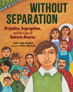 Without Separation: Prejudice, Segregation, and the Case of Roberto Alvarez Book Cover Image