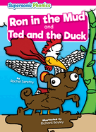 Ron in the Mud and Ted and the Duck