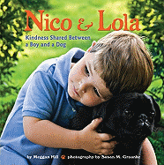 Nico & Lola: Kindness Shared Between a Boy and a Dog Book Cover Image