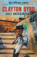 Clayton Byrd Goes Underground Book Cover Image