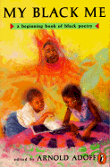 My Black Me: A Beginning Book of Black Poetry
