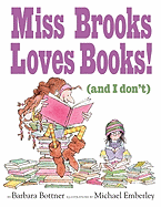 Miss Brooks Loves Books! (and I Don't)