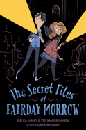 The Secret Files of Fairday Morrow Book Cover Image