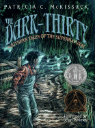 The Dark-Thirty: Southern Tales of the Supernatural
