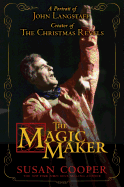 The Magic Maker: A Portrait of John Langstaff and His Revels