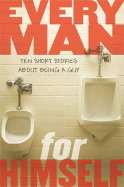 Every Man for Himself: Ten Short Stories about Being a Guy