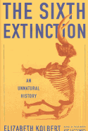 The Sixth Extinction: An Unnatural History