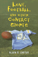 Love, Football, and Other Contact Sports