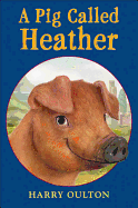 A Pig Called Heather