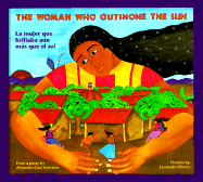 Woman Who Outshone the Sun, The / La mujer que brillaba aun mas que el sol