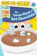 The Sweet Story of Hot Chocolate! Book Cover Image