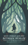 Between Worlds: Folktales of Britain and Ireland