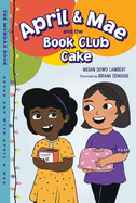 April & Mae and the Book Club Cake: The Monday Book