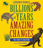 Billions of Years, Amazing Changes: The Story of Evolution