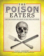 The Poison Eaters: Fighting Danger and Fraud in Our Food and Drugs