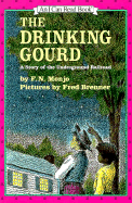 The Drinking Gourd: A Story of the Underground Railroad