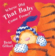 Where Did That Baby Come From?