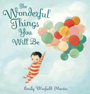 The Wonderful Things You Will Be: A Growing-Up Poem