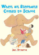 When an Elephant Comes to School