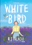 White Bird: A Wonder Story