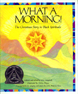 What a Morning!: The Christmas Story in Black Spirituals