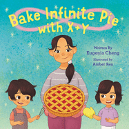 Bake Infinite Pie with X + Y Book Cover Image