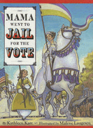 Mama Went to Jail for the Vote