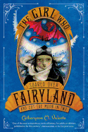 The Girl Who Soared Over Fairyland and Cut the Moon in Two