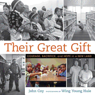Their Great Gift: Courage, Sacrifice, and Hope in a New Land