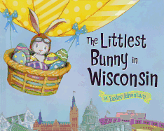 The Littlest Bunny in Wisconsin: An Easter Adventure