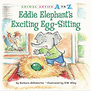 Eddie Elephant's Exciting Egg-Sitting