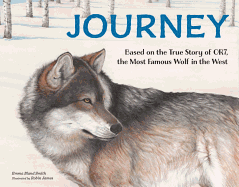 Journey: Based on the True Story of OR7, the Most Famous Wolf in the West