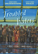 Troubled Waters: A River's Journey Toward Justice