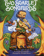 Two Scarlet Songbirds: A Story of Anton Dvorák