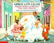 Arroz Con Leche: Popular Songs and Rhymes from Latin America