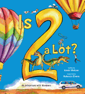 Is 2 a Lot?: An Adventure with Numbers