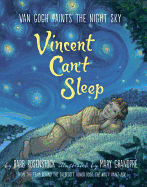 Vincent Can't Sleep: Van Gogh Paints the Night Sky Book Cover Image