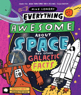 Everything Awesome about Space and Other Galactic Facts! Book Cover Image