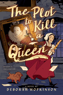 The Plot to Kill a Queen Book Cover Image