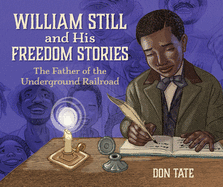 William Still and His Freedom Stories: The Father of the Underground Railroad Book Cover Image