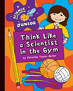 Think Like a Scientist in the Gym